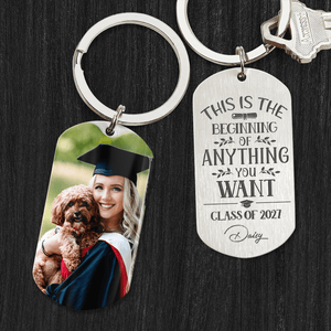 GeckoCustom This Is The Beginning Of Anything You Want Graduation Metal Keychain HN590