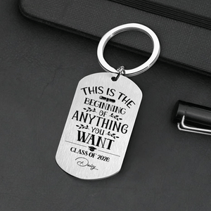 GeckoCustom This Is The Beginning Of Anything You Want Graduation Metal Keychain HN590