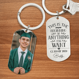 GeckoCustom This Is The Beginning Of Anything You Want Graduation Metal Keychain HN590