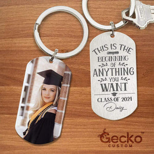 GeckoCustom This Is The Beginning Of Anything You Want Graduation Metal Keychain HN590