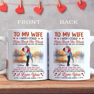 GeckoCustom To My Wife I Wish I Could Turn Back The Clock Valentine Mug Personalized Gift TA29 890317