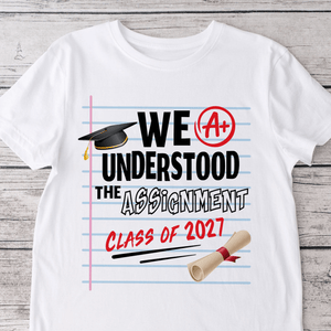 GeckoCustom We Understood The Assignment Class Of 2025 Graduation Shirt HN590 HA75 891892