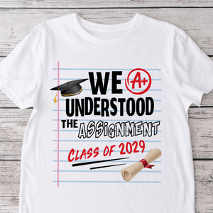 GeckoCustom We Understood The Assignment Class Of 2025 Graduation Shirt HN590 HA75 891892
