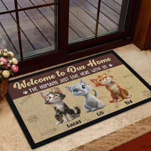 GeckoCustom Welcome To Our Home, The Humans Just Live Here With Us Personalized Doormat Cat Lovers Gift CH07 895242