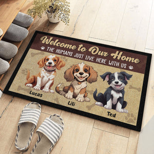 GeckoCustom Welcome To Our Home, The Humans Just Live Here With Us Personalized Doormat Dog Lovers Gift CH07 895244