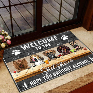 GeckoCustom Welcome To The Shitshow Hope You Brought Alcohol Dog Doormat T286 HN590