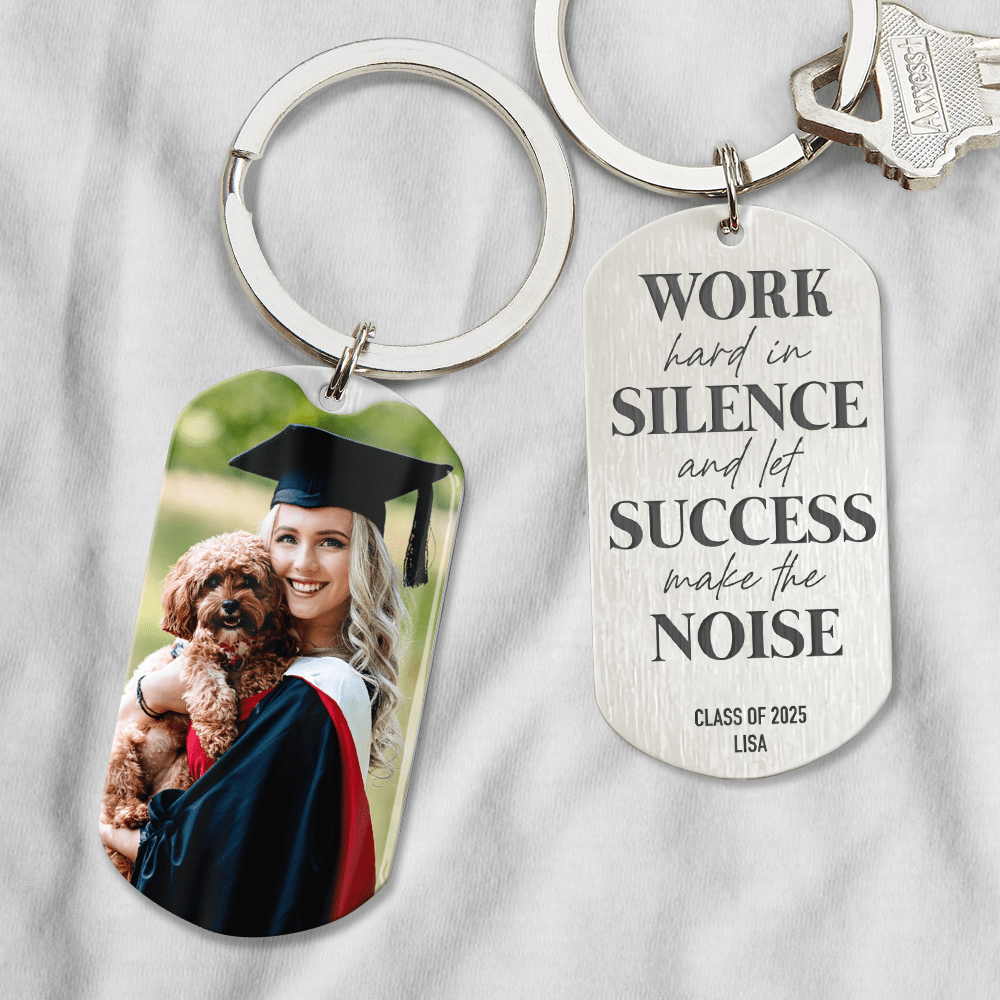 GeckoCustom Work Hard In Silence And Let Success Make The Noise Graduation Metal Keychain, Graduation Gift 890381