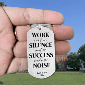 GeckoCustom Work Hard In Silence And Let Success Make The Noise Graduation Metal Keychain, Graduation Gift 890381