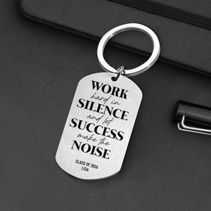 GeckoCustom Work Hard In Silence And Let Success Make The Noise Graduation Metal Keychain, Graduation Gift 890381