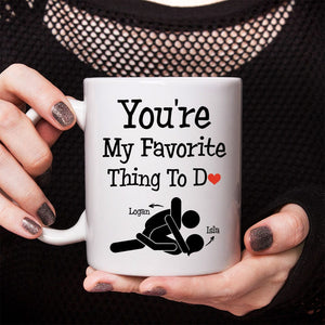 GeckoCustom You Are My Favorite Thing To Do Funny Valentine Mug DA199 890211