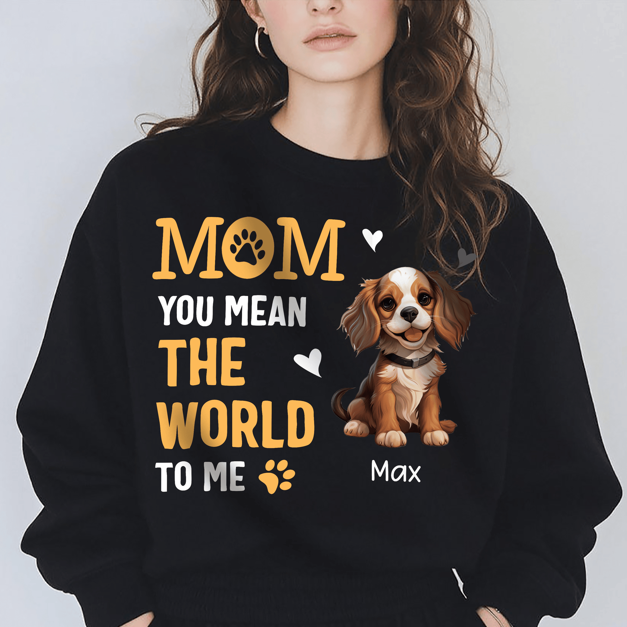 GeckoCustom You Mean The World Dark Sweatshirt For Dog Lovers Personalized Gift HO82 893518