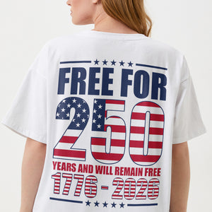 Free For America 250 Years Back Shirt TH10 894601