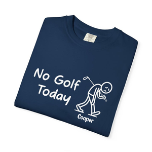 Personalized Custom Name No Golf Today Shirt, Funny Golf, Golf Player Comfort Shirt TH10 898191