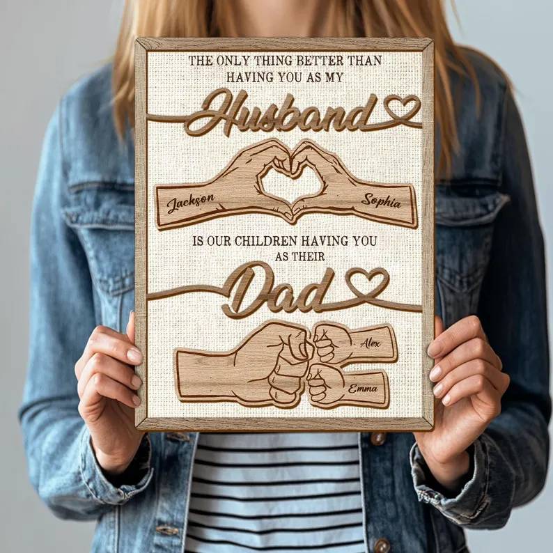 The Only Thing Having You As My Husband Family Hands - Personalized 2-Layered Wooden Plaque - Father's Day Gift For Husband HO82 902548