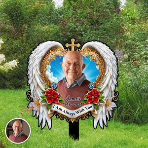 I'm Always With You - Custom Memorial Photo Acrylic Garden Stake CH07 896562