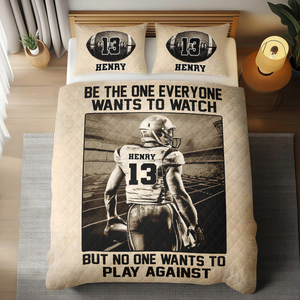 Personalized American Football Player Quilt Bedding Set - Be The One Everyone Wants To Watch CH07 899712