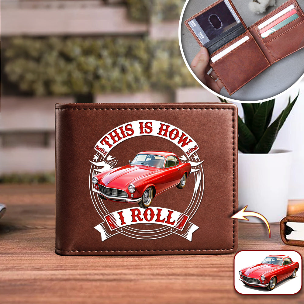 Custom Car Photo This Is How I Roll Printed Leather Wallet CH07 910394