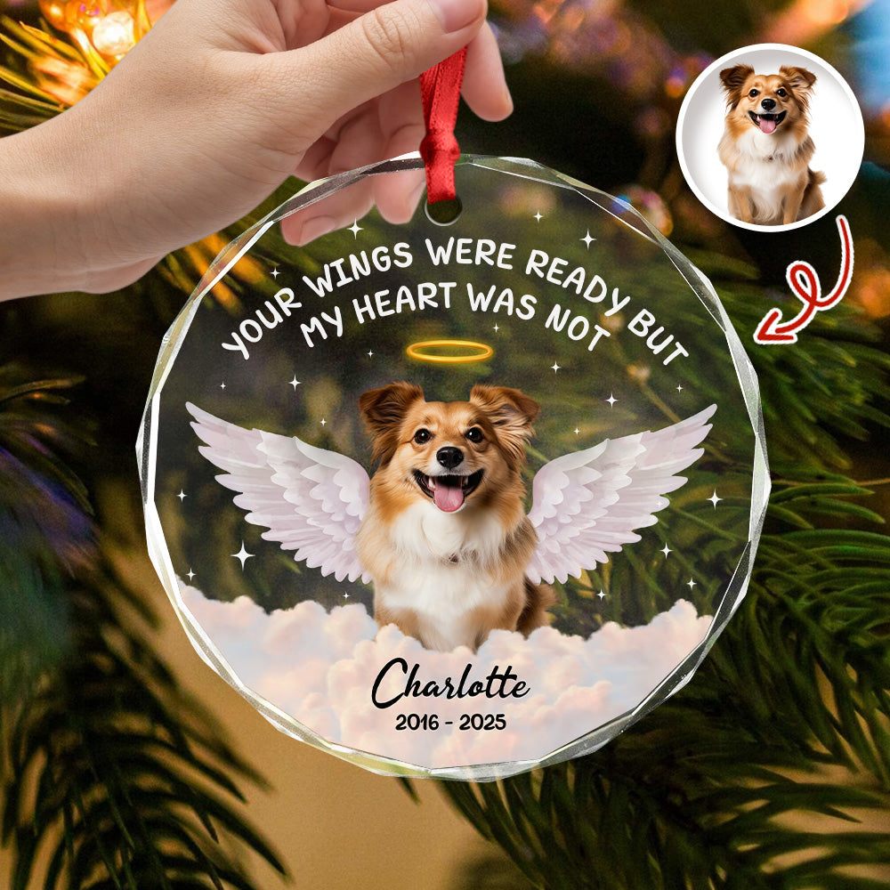 Custom Photo Your Wings Were Ready But My Heart Was Not Dog Glass Ornament HA75 897192