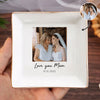 Custom Photo Love You Mom Jewelry Dish Gift For Mom LM32 899123