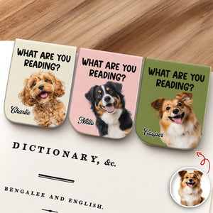 What Are You Reading - Custom Dog Photo Leather Magnetic Bookmark For Book Lovers, Dog Lovers CH07 899528