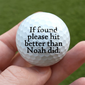 If Found, Please Hit Better Than Name Did Personalized Golf Ball CH07 899730