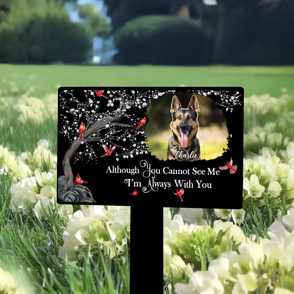 Custom Photo I'm Always With You Memorial Garden Stake For Dog Lovers TH10 894151