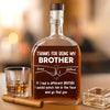 Being My Brother - Personalized Whiskey Bottle LM32 893793