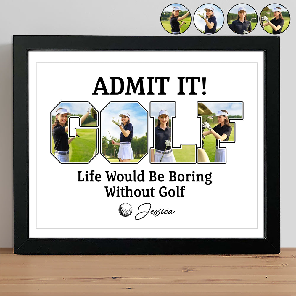 Custom Photo Life Would Be Boring Without Golf Picture Frame TH10 898133