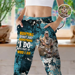 Custom Photo Hunting Is Part Of Who I am Sweatpants For Hunter TH10 896723