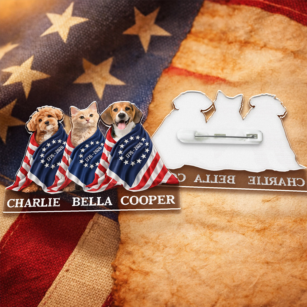 Custom Photo Dog Cat With 250th Anniversary of America 1776–2026 Acrylic Pin CH07 911160