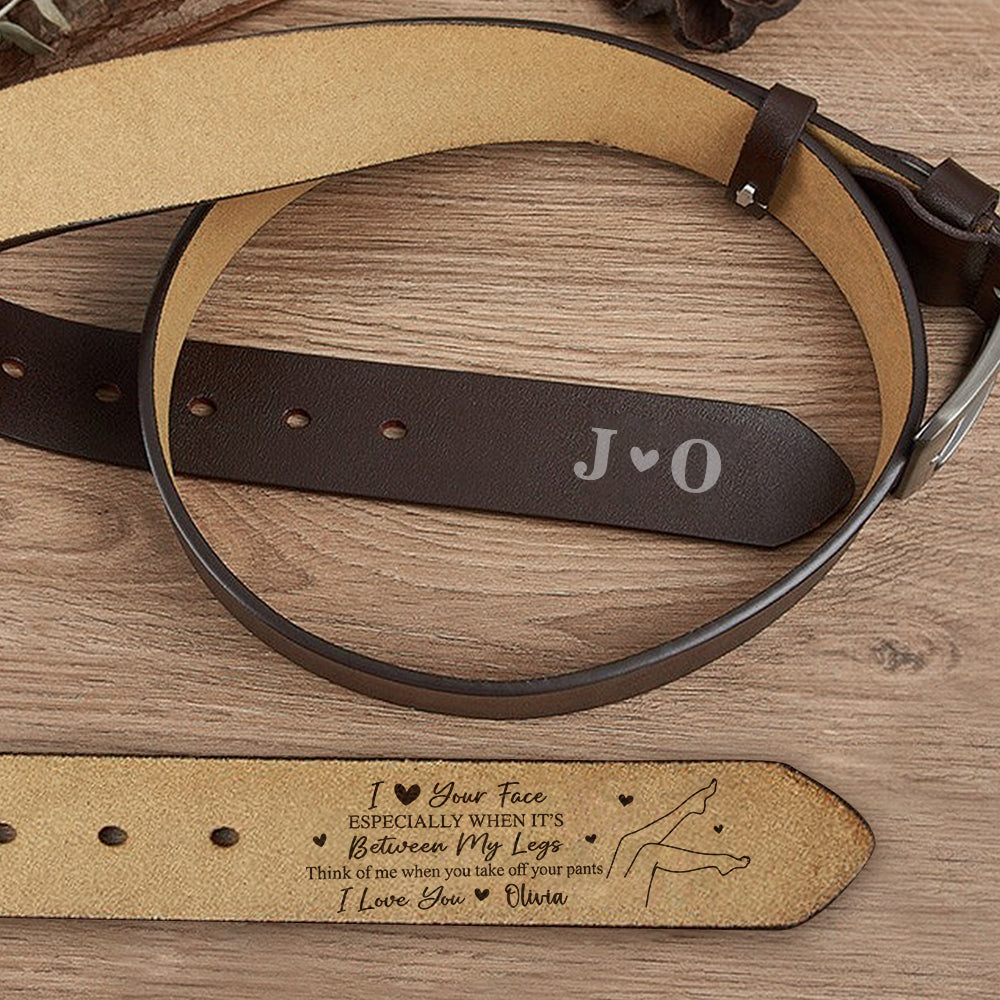 I Love Your Face Especially When It's Between My Legs - Personalized Belt Naughty Valentine Gift CH07 910102