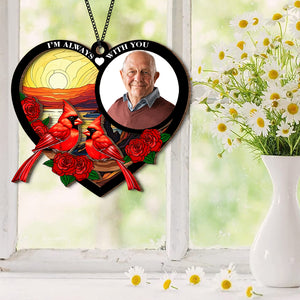 Custom Photo I'm Always With You Memorial Suncatcher TH10 894215