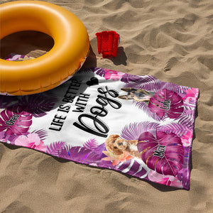 Custom Photo Life Is Better With Dog Cat Beach Towel For Dog And Cat Lovers HO82 894230