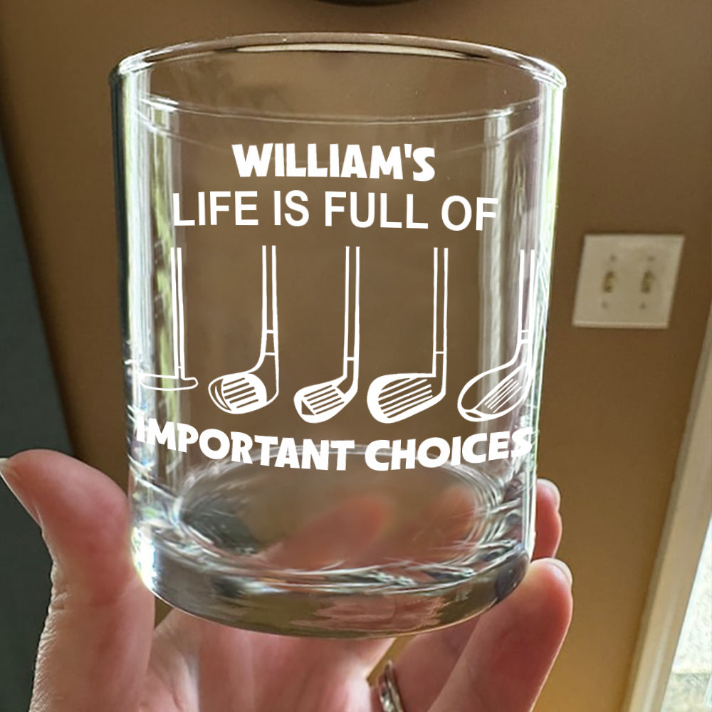 Personalized Name Life Is Full Of Choices Golf Engraved Rock Glass Gift for Golfer HA75 898530