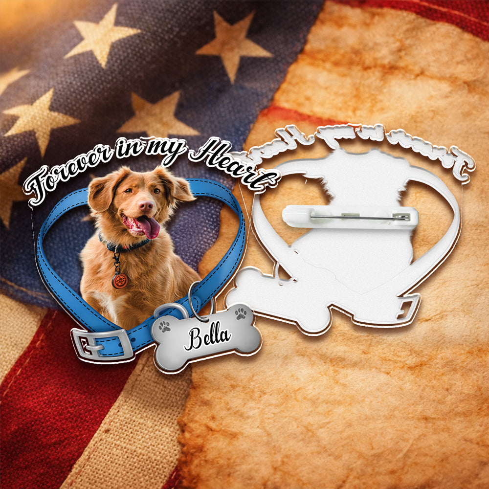 Custom Dog Photo Forever In My Heart Memorial Acrylic Pin CH07 911046