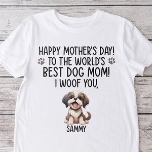 Happy Mother's Day Best Dog Mom, I Woof You Personalized Shirt For Dog Lovers HA75 891922