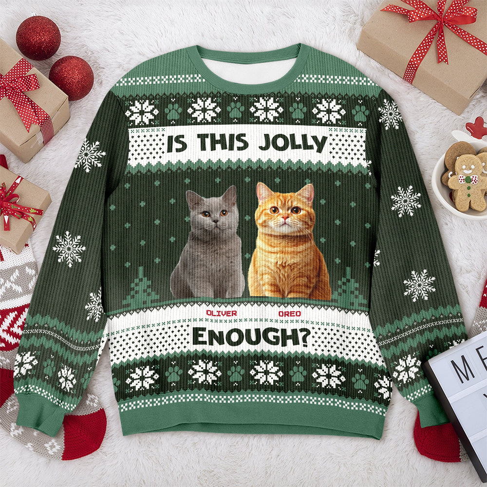 Custom Photo Is This Jolly Enough Cat Ugly Sweater HO82 900284
