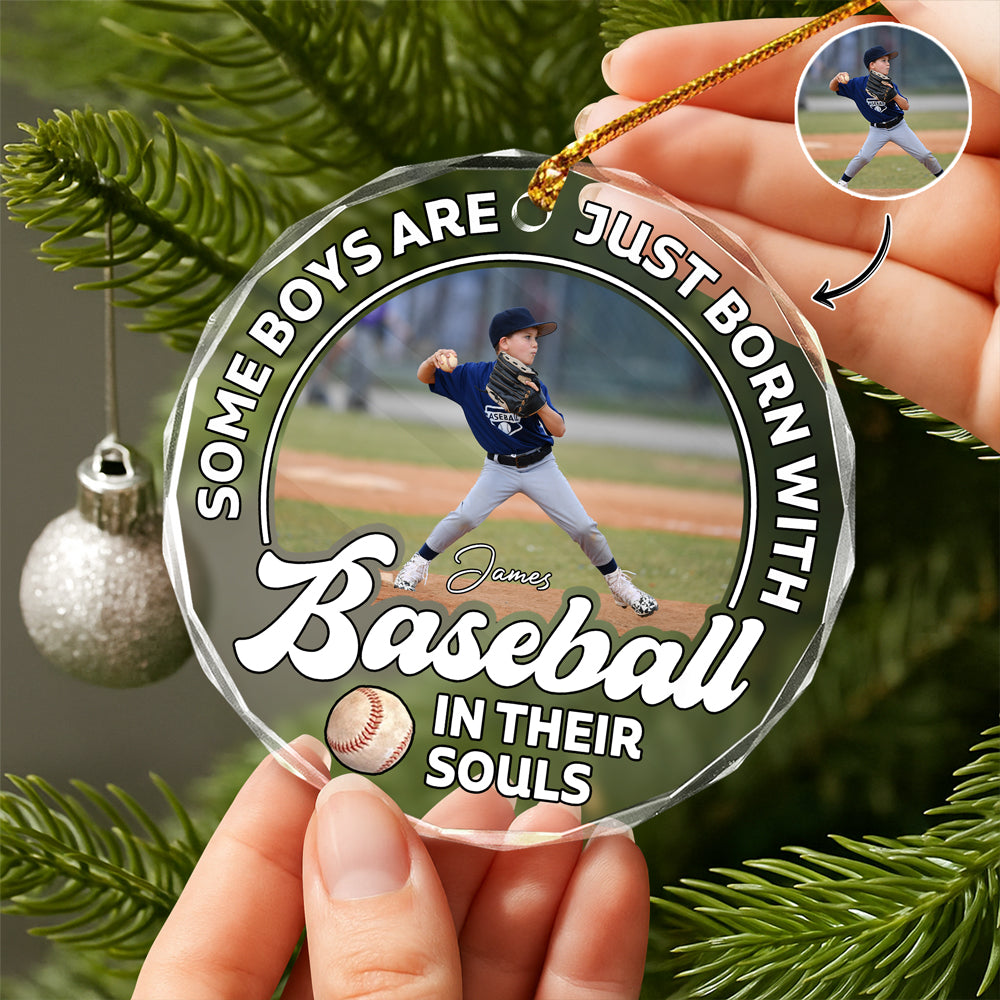 Custom Photo Some Boys Are Just Born With Baseball In Their Soul Glass Ornament TH10 896461