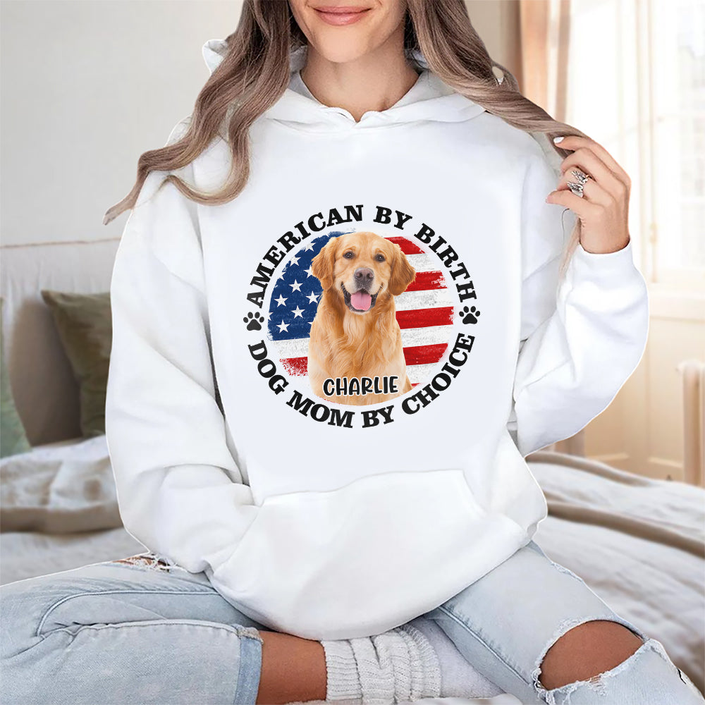 Custom Photo American By Birth, Dog Mom By Choice Bright Shirt HA75 892538