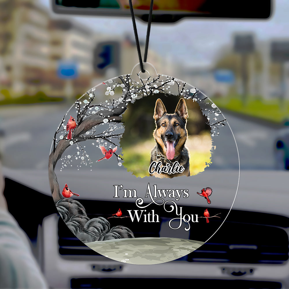 Custom Photo I'm Always With You Memorial Car Hanging For Dog Lovers TH10 894149