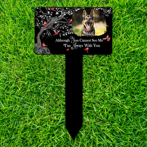 Custom Photo I'm Always With You Memorial Garden Stake For Dog Lovers TH10 894151