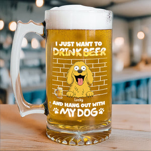 Personalized I Just Want To Drink Beer Wirth My Dog Glass Beer Mug LM32 893365