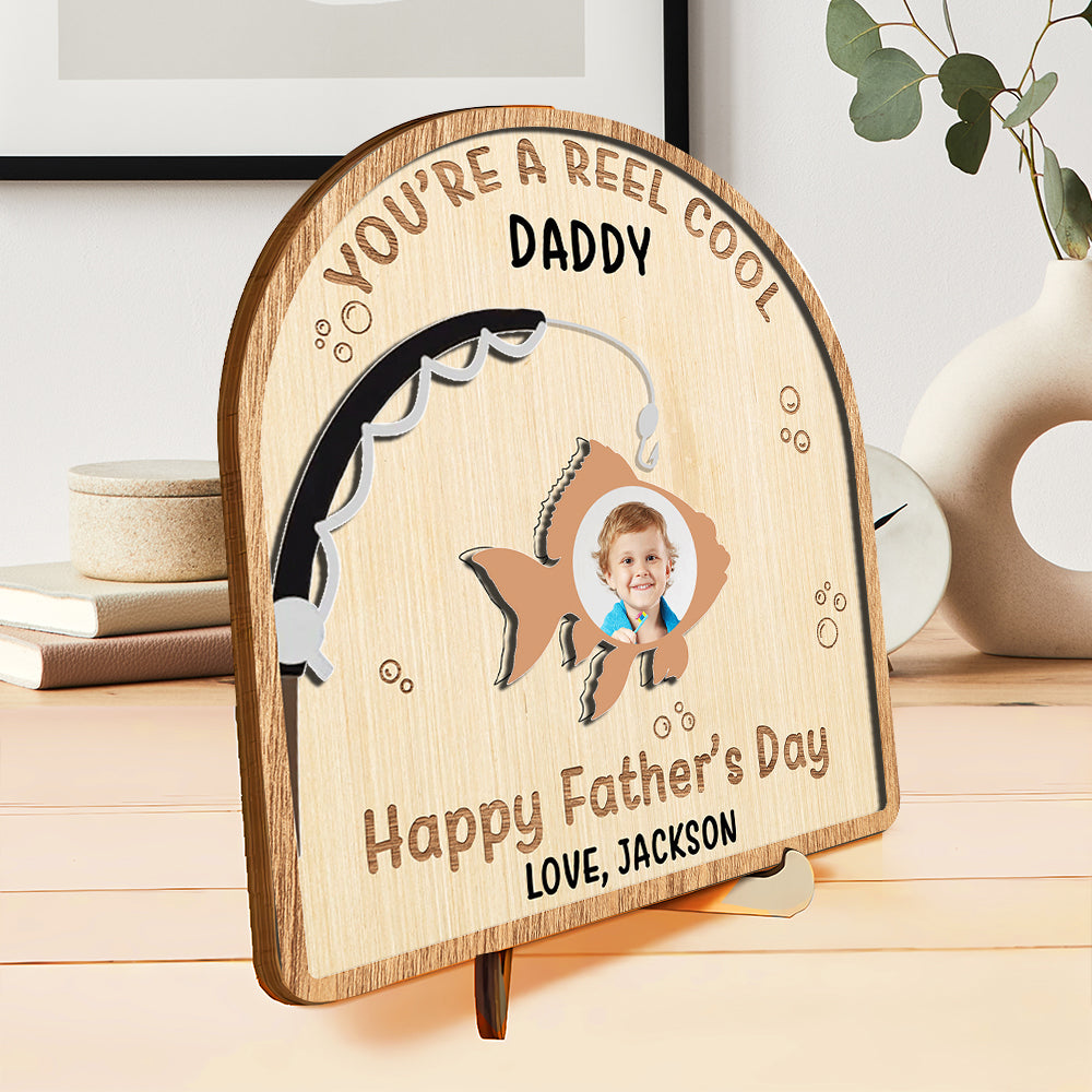 Custom Photo You’re A Reel Cool Dad 2-Layered Wooden Plaque With Stand Father's Day Gift CH07 895724