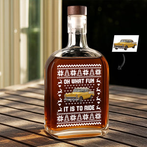 Custom Car Photo Oh What Fun It Is To Ride Whiskey Bottle For Car Lovers HA75 898358