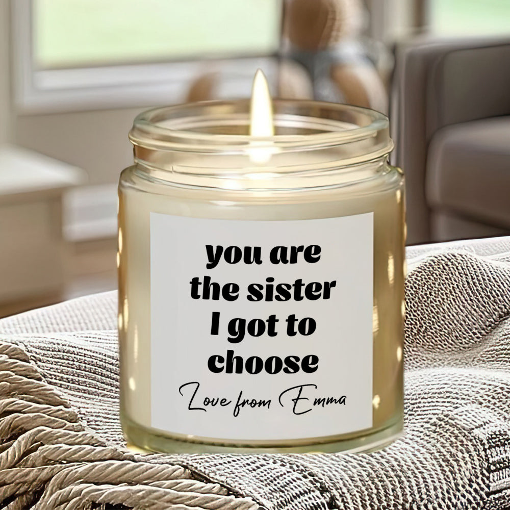 Personalized Gift You Are the Sister I Got to Choose Scented Candle LM32 895501