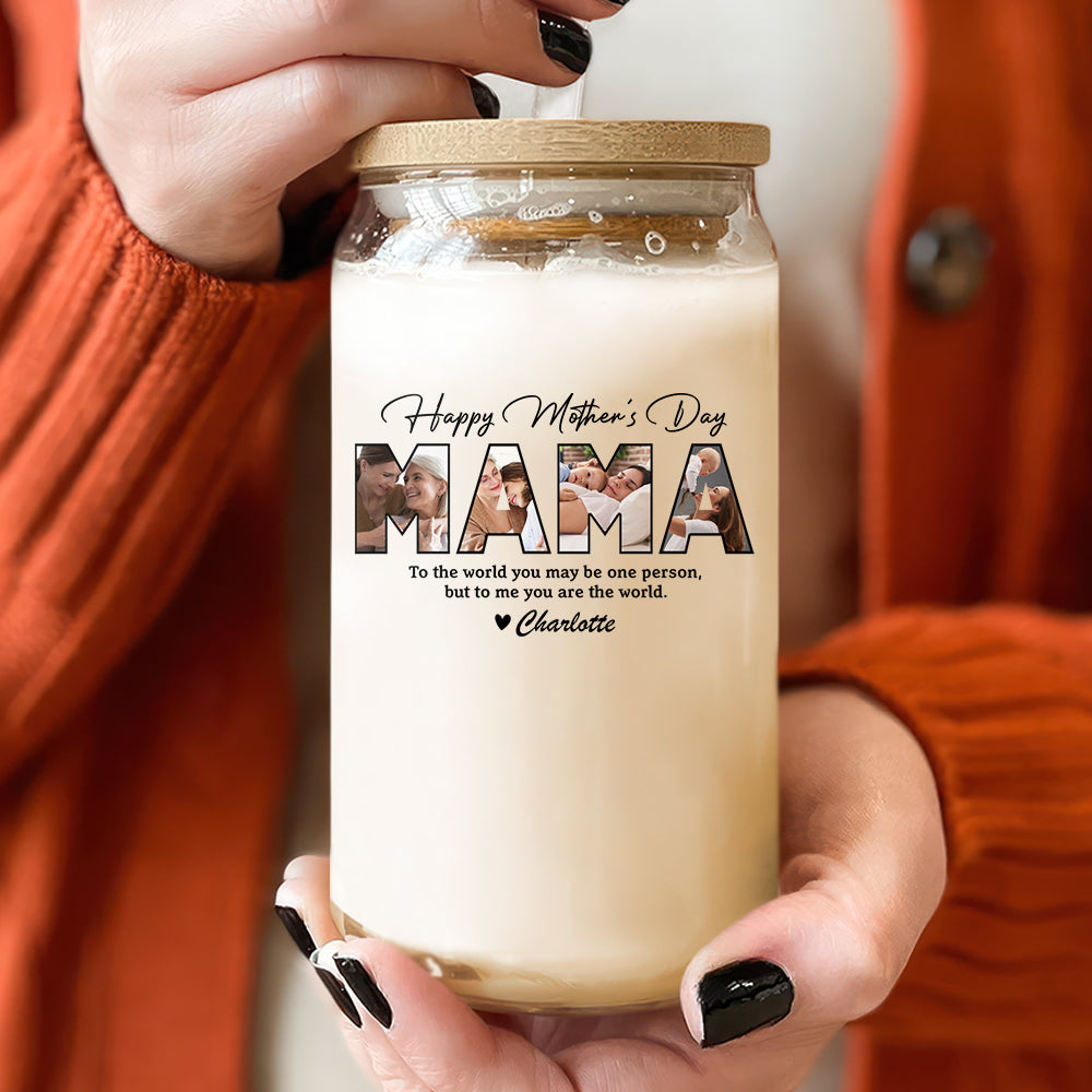 Custom Photo To Me You Are The World Glass Can With Lid Gift For Mom TH10 169205