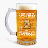 Personalized I Just Want To Drink Beer Wirth My Dog Glass Beer Mug LM32 893365