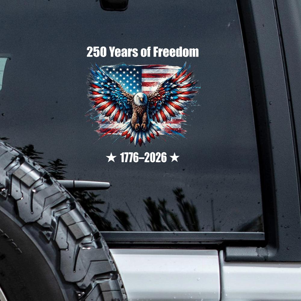 250 Years of Freedom With Eagle Car Window Decal Sticker TH10 898357