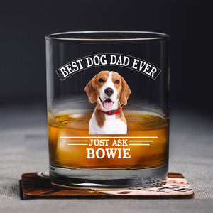 Custom Photo Best Dog Dad Ever Father's Day Whiskey Glass TH10 892913