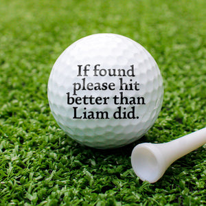 If Found, Please Hit Better Than Name Did Personalized Golf Ball CH07 899730